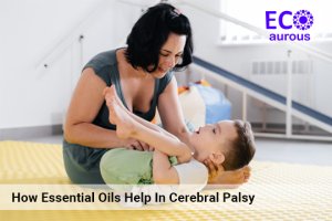 How Essential Oils Help In Cerebral Palsy